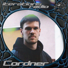 Iterations Radio 001: Cordner