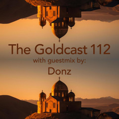 The Goldcast 112 (Feb 14, 2025) with guestmix by Donz