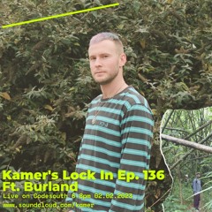 Kamer's Lock In Ep. 136: Burland