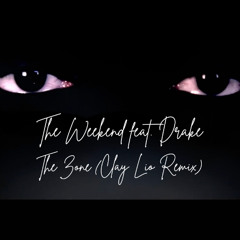 The Weekend feat. Drake - The Zone (Clay Lio Remix)