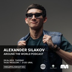Alexander Silakov - Around The World. Episode 54