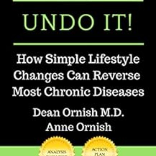 Get KINDLE 📚 Summary: Undo It!: How Simple Lifestyle Changes Can Reverse Most Chroni