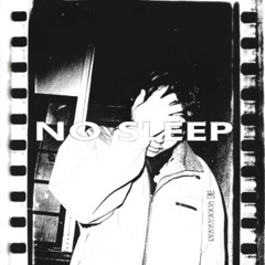 NO SLEEP