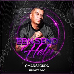 EBN Send Help Omar Segura Private Mix