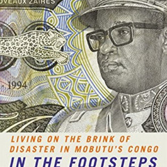 [Download] PDF 📑 In the Footsteps of Mr. Kurtz: Living on the Brink of Disaster in M