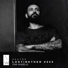 Lost In Ether | Podcast #233 | Dimi Angélis