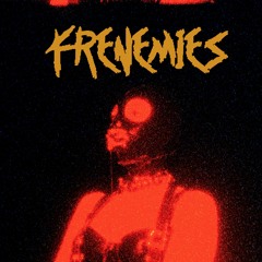 FRENEMIES
