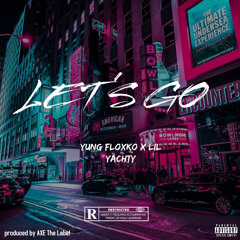 “Lets Go” feat. Lil Yatchy