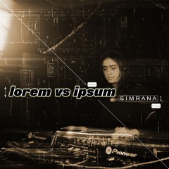 Lorem vs Ipsum 07 - Meet Simrana <3
