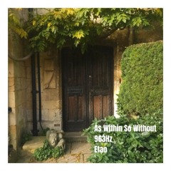 As Within So Without 963Hz