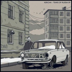 Kercha - Tears Of Russia (EP Showreel)