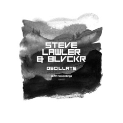 Steve Lawler & Blvckr - Oscillate