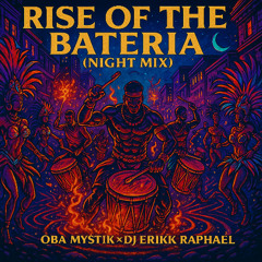 Rise of the Bateria (Night Mix)