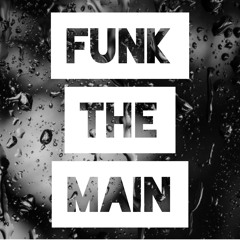 Funk the main already