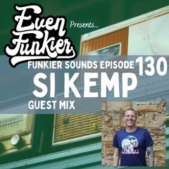 Funkier Sounds Episode 130 - Si Kemp Guest Mix marcel