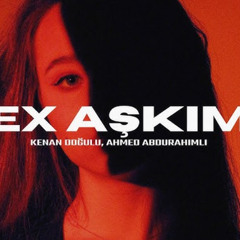 Kenan Doğulu - Ex Aşkım (Ahmed Abdurahimli Remix 2025) ...:::Takibde Kalin:::...