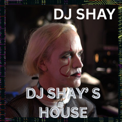 DJ Shay'z House