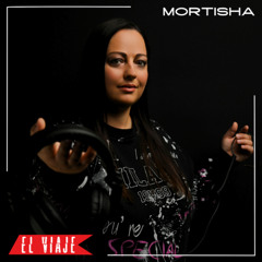 ELVIAJE podcast 155 - MORTISHA