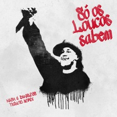 CBJR - Só Os Loucos Sabem (NASH & Dankless Tribute Mix)