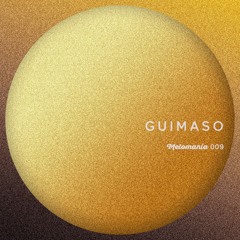 Melomanía 009: Guimaso