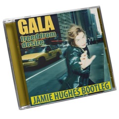 Gala - Freed From Desire (Jamie Hughes Bootleg)