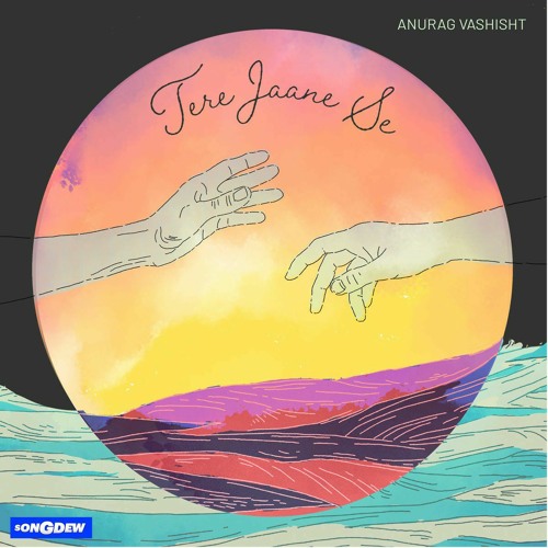 Tere Jaane Se - Anurag Vashisht