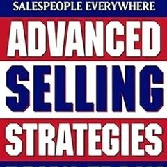 read online Advanced Selling Strategies: The Proven System of Sales Ideas, Methods, and Techniq