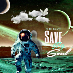 NBH Rucci - Save My Soul