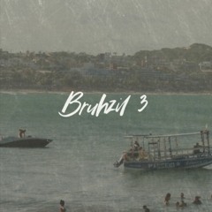 BRUHZIL 3
