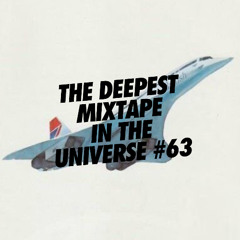 The Deepest Mixtape In The Universe #63