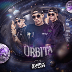 ORBITA - MIXED BY ESTEBAN HOLGUIN (LIVE SET PALMITAS)