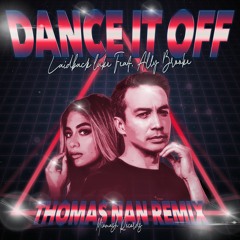 Laidback Luke & Ally Brooke - Dance It Off (Thomas Nan Remix)