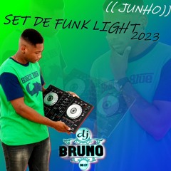 SET DE FUNK LIGHT 2023 (( JUNHO ))  SO AS BRABAS { DJ BRUNO DO CT..