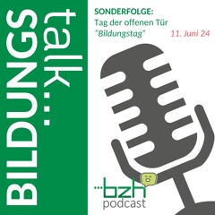 Folge 10: Sonderfolge Tag der offenen Tür "Bildungstag" 11.06.2024