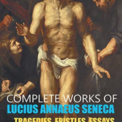 [Free] EPUB 📚 Complete Works of Lucius Annaeus Seneca. Illustrated: Tragedies. Epist