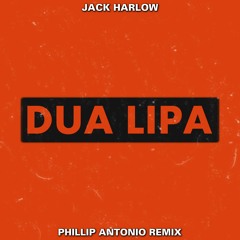Jack Harlow - Dua Lipa (Phillip Antonio Remix)