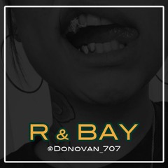 R & Bay (R&B Edits / Free Promo Mix)