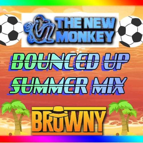 The New Monkey Bounced Up summer mix 2021 (tracklist in info)