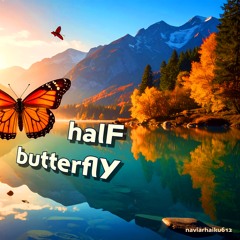 halF butterflY [naviarhaiku612]