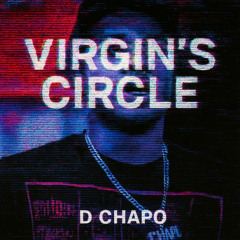 D Chapo - VIRGIN'S CIRCLE