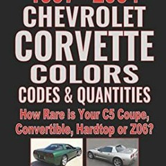 download PDF 📪 All 1997-2004 Chevrolet Corvette Colors, Codes & Quantities: How Rare