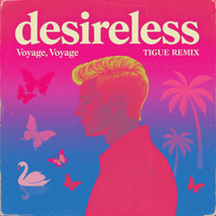 Desireless - Voyage Voyage (TIGUE REMIX)