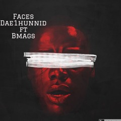 FACES DAE1HUNNID FT BMAGS