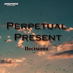 IR001 PERPETUAL PRESENT/DECISIONS