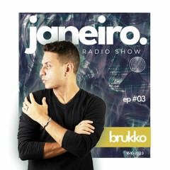 JANEIRO RADIO SHOW #3 - BRUKKO