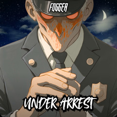 FOGGER - UNDER ARREST