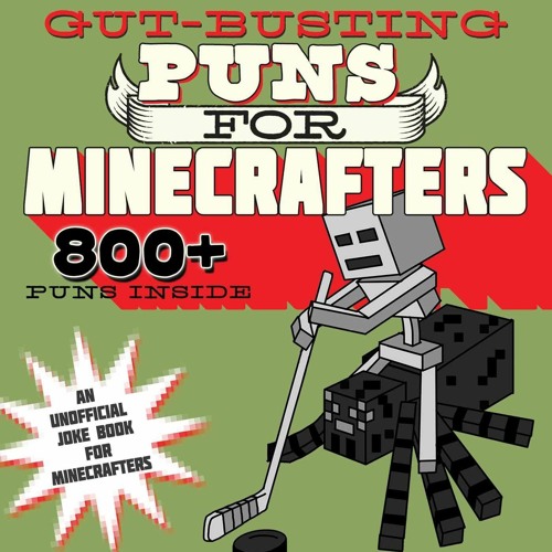 book❤️[READ]✔️ Gut-Busting Puns for Minecrafters: Endermen, Explosions, Withers, and More