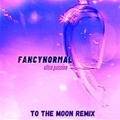 FancyNormal - Ultra Passion (NGHTNDAYRemix)