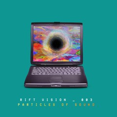 Particles of Sound [Snippets] RV003