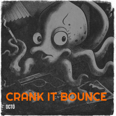 Crank It Bounce - OCTO